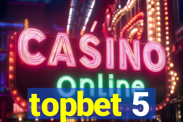 topbet 5